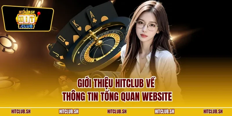 Giới thiệu HITCLUB về thông tin tổng quan website