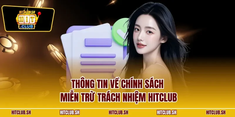 Thông tin về chính sách miễn trừ trách nhiệm HITCLUB