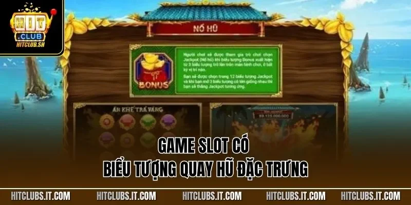 Game slot có biểu tượng quay hũ đặc trưng